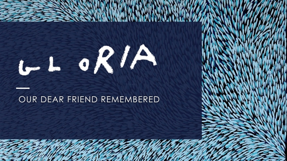 Gloria - Our Dear Friend Remembered
