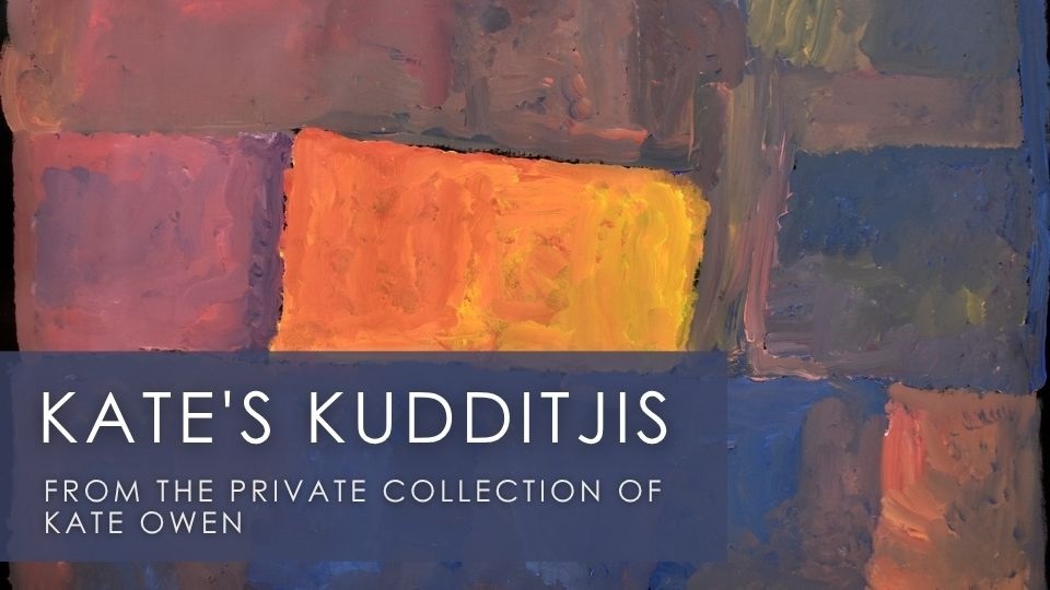 Kate's Kudditjis: From the private collection of Kate Owen